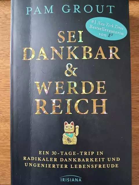 Mein 30 Tage Dankbarkeits-Experiment – Nach Inspiration von Pam Grouts „SEI DANKBAR UND WERDE REICH“